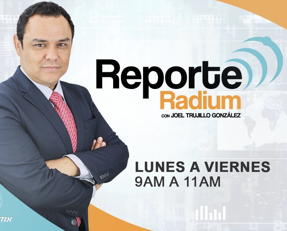 Reporte Radium con Joel Trujillo González